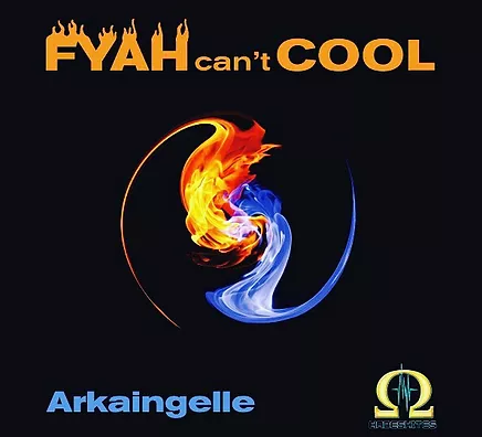 Arkaingelle Fyah Cant Cool